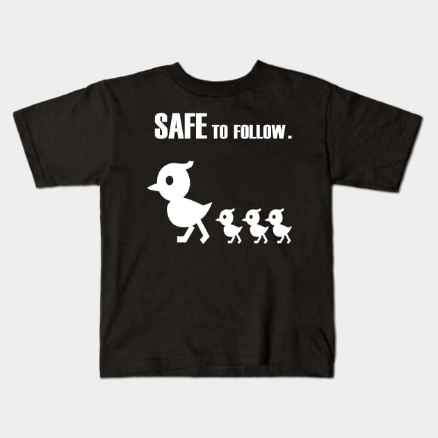 Safe To Follow Kids T-Shirt by elzammar